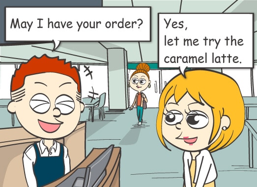 May I have your order?