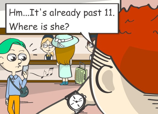 Hm...It's already past 11. Where is she?