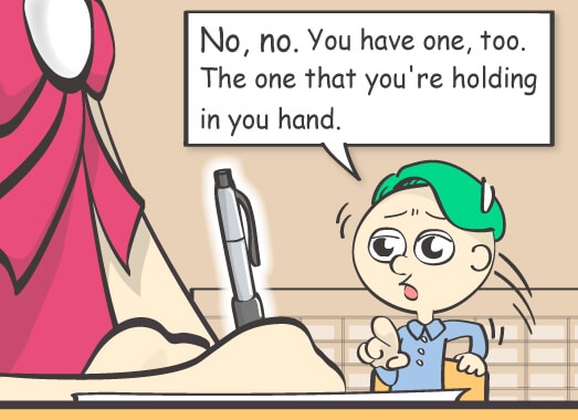 No, no. You have one, too. The one that you're holding in you hand.