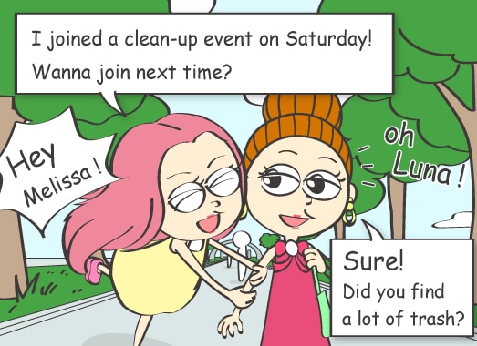 Hey Melissa! I'm joined a clean-up event on Saturday. Wanna join next time?