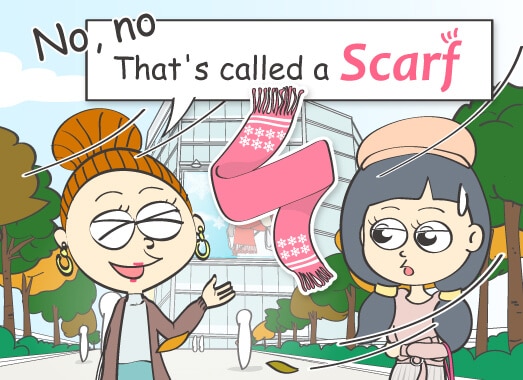 No, no. That's called a scarf.